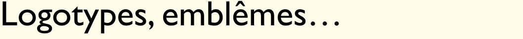 Logotypes, emblêmes…